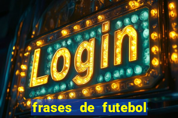 frases de futebol feminino para status tumblr